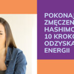Pokonaj zmęczenie w hashimoto