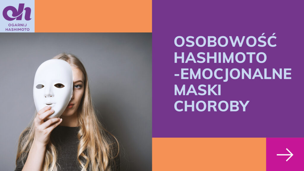 Osobowość hashimoto - emocjonalne maski choroby
