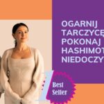 Ogarnij tarczycę pokonaj hashimoto new