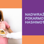 nadwrażliwosci pokarmowe a Hashimoto