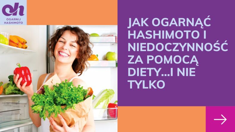Jak ogarnąć hashimoto i niedoczynność za pomocą diety